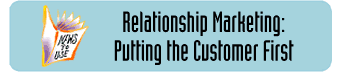 Relationship Marketing: Putting the Customer First